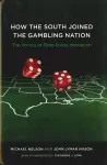 How the South Joined the Gambling Nation cover