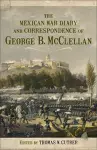 The Mexican War Diary and Correspondence of George B. McClellan cover