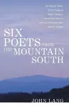 Six Poets from the Mountain South cover