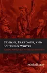 Fenians, Freedmen, and Southern Whites cover