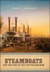 Steamboats and the Rise of the Cotton Kingdom cover