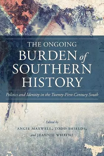 The Ongoing Burden of Southern History cover