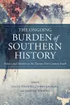 The Ongoing Burden of Southern History cover