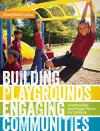 Building Playgrounds, Engaging Communities cover