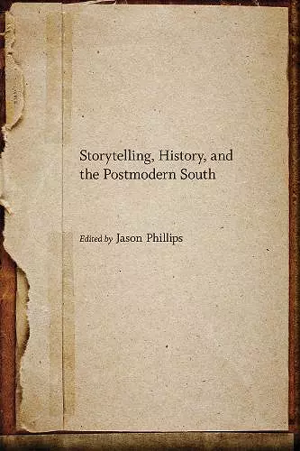 Storytelling, History, and the Postmodern South cover