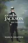 Andrew Jackson, Southerner cover