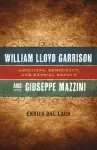 William Lloyd Garrison and Giuseppe Mazzini cover