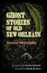 Ghost Stories of Old New Orleans cover