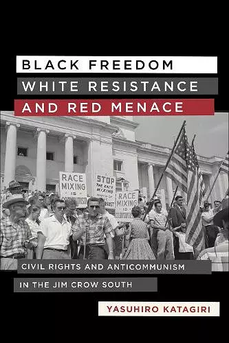 Black Freedom, White Resistance, and Red Menace cover