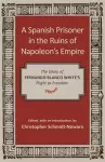 A Spanish Prisoner in the Ruins of Napoleon's Empire cover