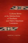 LeAnne Howe at the Intersections of Southern and Native American Literature cover