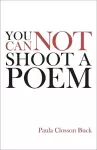 You Cannot Shoot a Poem cover
