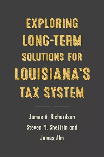 Exploring Long-Term Solutions for Louisiana's Tax System cover