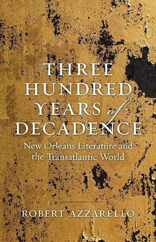 Three Hundred Years of Decadence cover