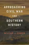 Approaching Civil War and Southern History cover