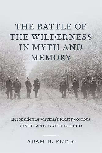 The Battle of the Wilderness in Myth and Memory cover