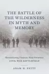 The Battle of the Wilderness in Myth and Memory cover