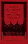 Women, Witchcraft, and the Inquisition in Spain and the New World cover