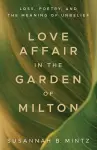 Love Affair in the Garden of Milton cover