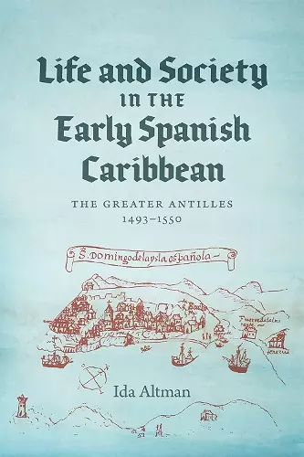 Life and Society in the Early Spanish Caribbean cover