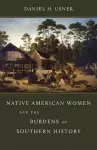 Native American Women and the Burdens of Southern History cover