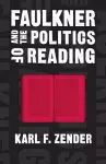 Faulkner and the Politics of Reading cover