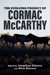 The Evolving Project of Cormac McCarthy cover