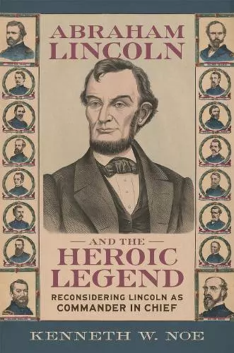 Abraham Lincoln and the Heroic Legend cover