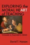 Exploring the Moral Heart of Teaching cover