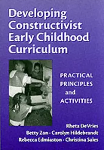 Developing Constructivist Early Childhood Curriculum cover