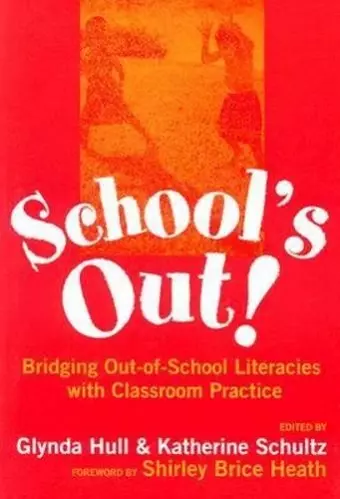 School's Out! Bridging Out-of-School Literacies with Classroom Practice cover