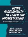 Using Assessments to Teach for Understanding cover