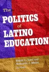 The Politics of Latino Education cover