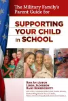 The Military Family's Parent Guide for Supporting Your Child in School cover