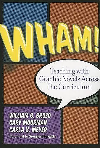 Wham! Teaching with Graphic Novels Across the Curriculum cover