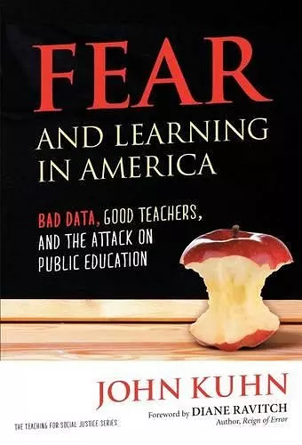 Fear and Learning in America—Bad Data, Good Teachers, and the Attack on Public Education cover