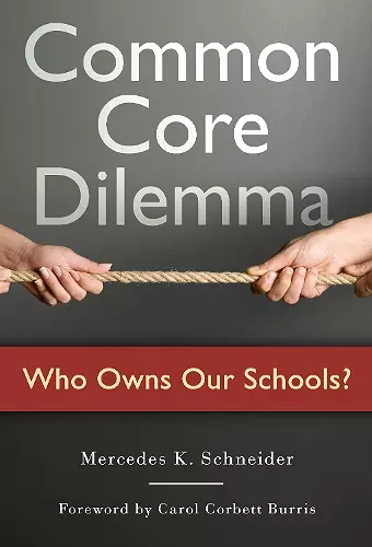 Common Core Dilemma—Who Owns Our Schools? cover