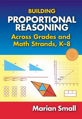 Building Proportional Reasoning Across Grades and Math Strands, K-8 cover
