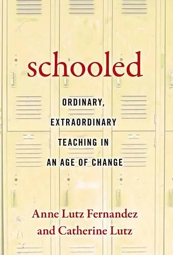 Schooled-Ordinary, Extraordinary Teaching in an Age of Change cover