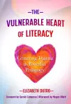 The Vulnerable Heart of Literacy cover