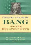 Getting the Most Bang For the Education Buck cover