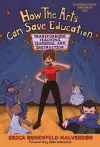 How the Arts Can Save Education cover