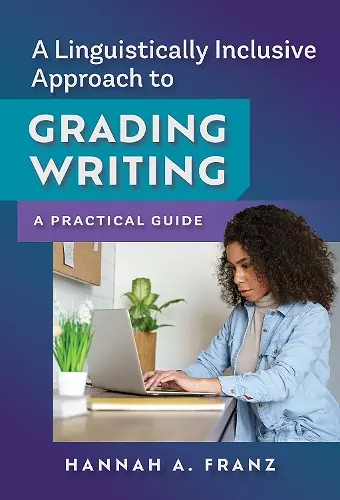 A Linguistically Inclusive Approach to Grading Writing cover