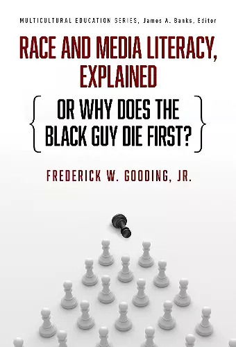 Race and Media Literacy, Explained (or Why Does the Black Guy Die First?) cover