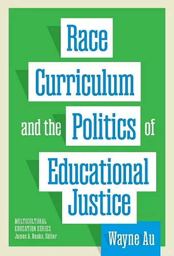 Race, Curriculum, and the Politics of Educational Justice cover