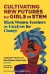 Cultivating New Futures for Girls in STEM cover