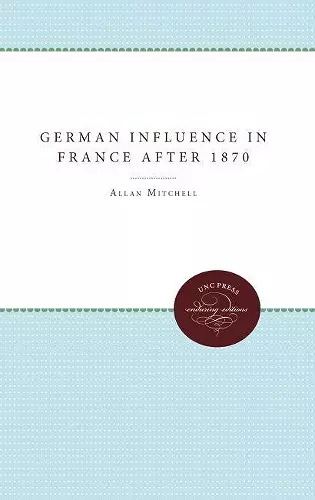 The German Influence in France after 1870 cover