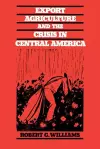 Export Agriculture and the Crisis in Central America cover