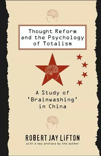 Thought Reform and the Psychology of Totalism cover
