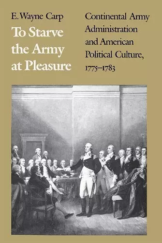 To Starve the Army at Pleasure cover